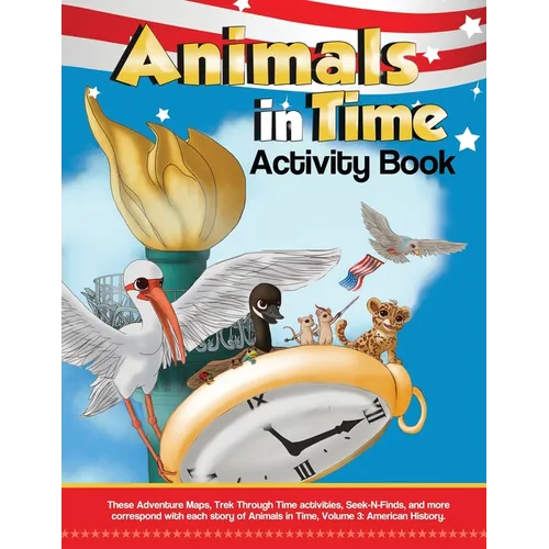 Animals in Time, Volume 3 Activity Book: American History: American History - Paperback