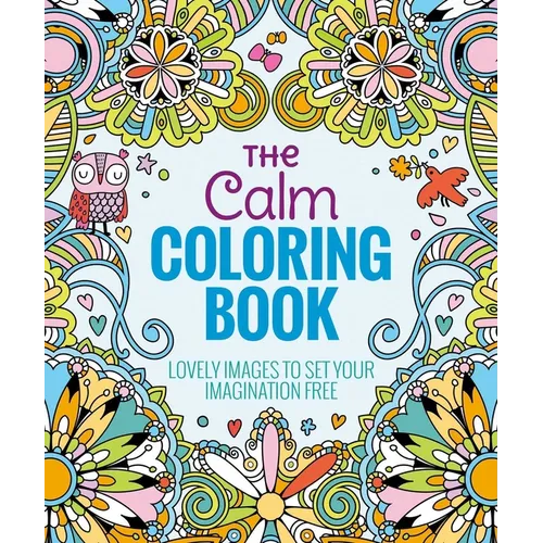 The Calm Coloring Book: Lovely Images to Set Your Imagination Free - Paperback