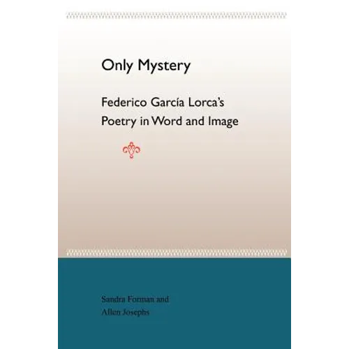 Only Mystery: Federico Garcia Lorca's Poetry in Word and Image - Paperback