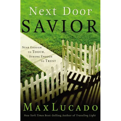 A Next Door Savior: Near Enough to Touch, Strong Enough to Trust - Paperback