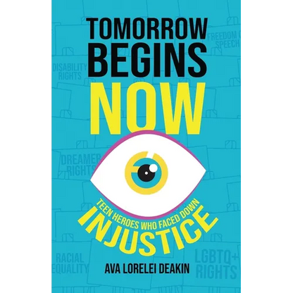 Tomorrow Begins Now: Teen Heroes Who Faced Down Injustice - Paperback