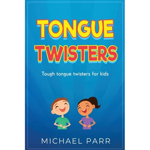 Tongue Twisters: Tough tongue twisters for kids - Paperback