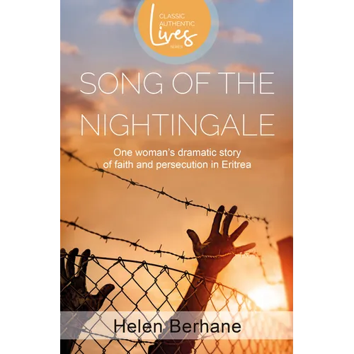Song of the Nightingale: One Woman's Dramatic Story of Faith and Persecution in Eritrea - Paperback