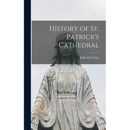 History of St. Patrick's Cathedral - Hardcover