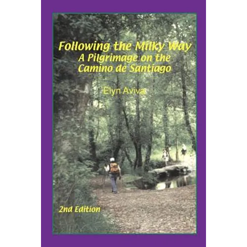 Following the Milky Way: A Pilgrimage on the Camino de Santiago - Paperback