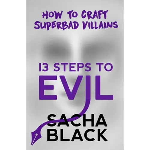 13 Steps to Evil: How to Craft Superbad Villains - Paperback