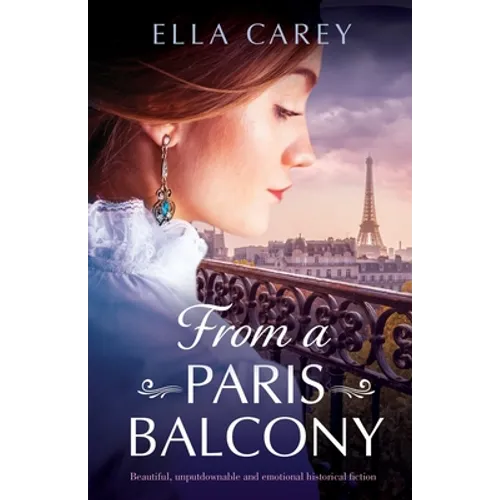 From a Paris Balcony: Beautiful, unputdownable and emotional historical fiction - Paperback