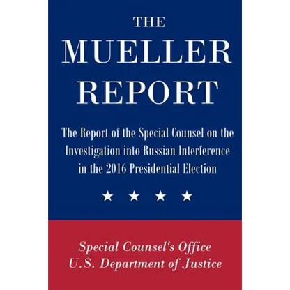 The Mueller Report: The Report of the Special Counsel on the Investigation into Russian Interference in the 2016 Presidential Election - Paperback