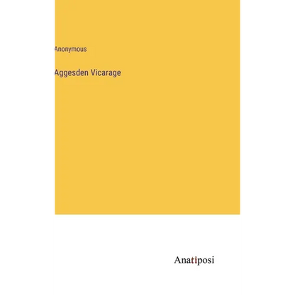Aggesden Vicarage - Hardcover