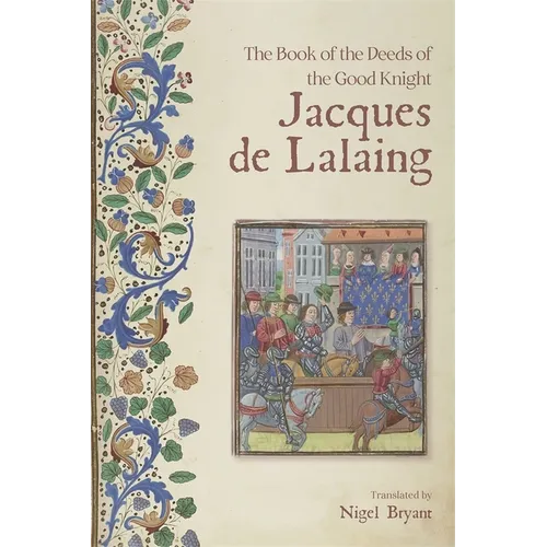 The Book of the Deeds of the Good Knight Jacques de Lalaing - Paperback