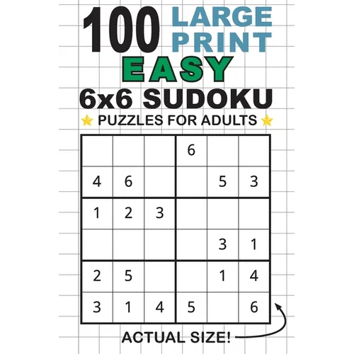 100 Large Print Easy 6x6 Sudoku Puzzles for Adults: Only One Puzzle Per Page! (Pocket 6"x9" Size) - Paperback