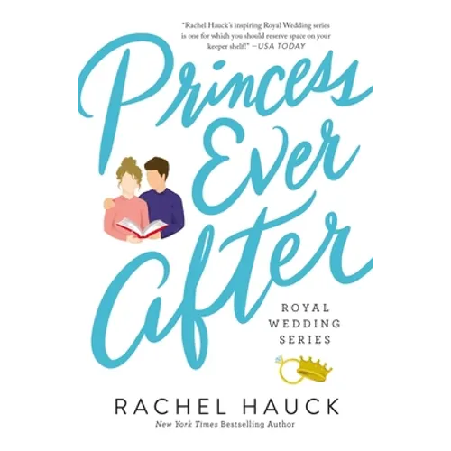 Princess Ever After: A Secret-Princess, Modern-Day Fairy Tale Romance - Paperback