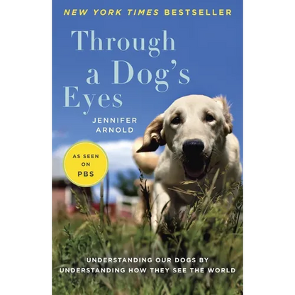 Through a Dog's Eyes: Understanding Our Dogs by Understanding How They See the World - Paperback