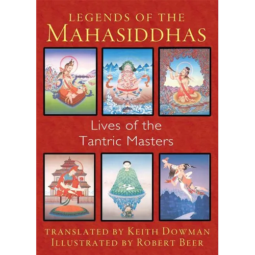 Legends of the Mahasiddhas: Lives of the Tantric Masters - Paperback
