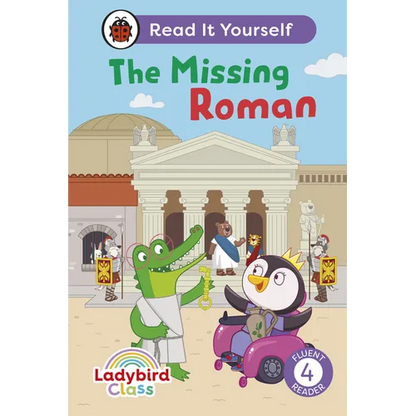 Ladybird Class the Missing Roman: Read It Yourself - Level 4 Fluent Reader - Hardcover