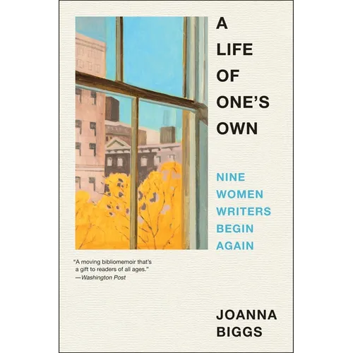A Life of One's Own: Nine Women Writers Begin Again - Paperback