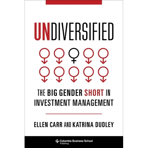 Undiversified: The Big Gender Short in Investment Management - Hardcover