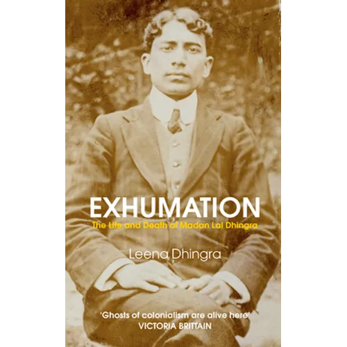 Exhumation: The Life and Death of Madan Lai Dhingra - Paperback