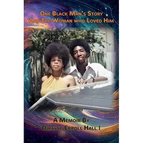 One Black Man's Story and the Woman Who Loved Him, Our Fifty-Year Journey - Paperback