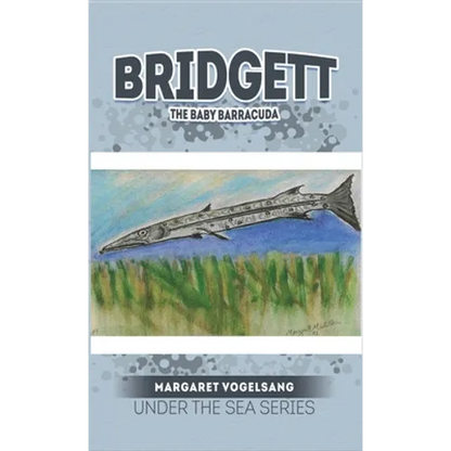 Bridgett: The Baby Barracuda: Under The Sea Series - Hardcover