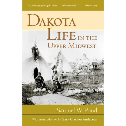 Dakota Life in the Upper Midwest - Paperback