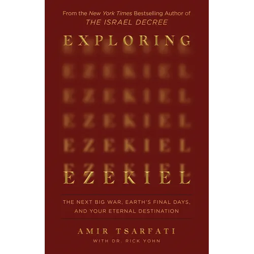 Exploring Ezekiel: The Next Big War, Earth's Final Days, and Your Eternal Destination - Paperback