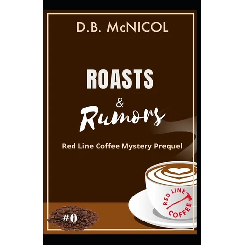 Roasts & Rumors: Red Line Coffee Mystery Prequel: Red Line Coffee Shop Mystery Series Book 1 - Paperback