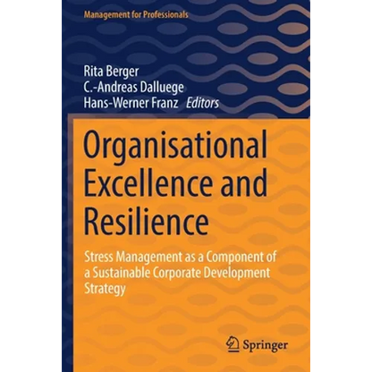 Organisational Excellence and Resilience: Stress Management as a Component of a Sustainable Corporate Development Strategy - Paperback
