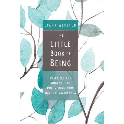 The Little Book of Being: Practices and Guidance for Uncovering Your Natural Awareness - Paperback
