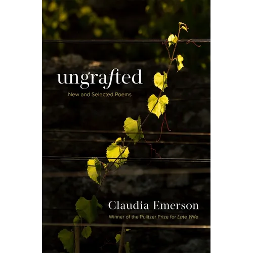 Ungrafted: New and Selected Poems - Paperback