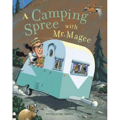 A Camping Spree with Mr. Magee: (Read Aloud Books, Series Books for Kids, Books for Early Readers) - Hardcover