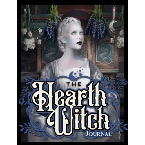 The Hearth Witch Journal: Four seasons in a magical home. - Paperback