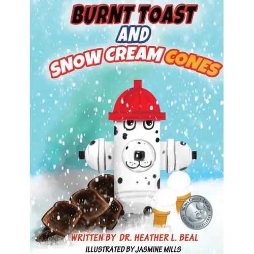 Burnt Toast and Snow Cream Cones: A Fire Drill Success Story for Children - Hardcover