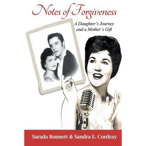 Notes of Forgiveness: A Daughter's Journey and a Mother's Gift - Paperback