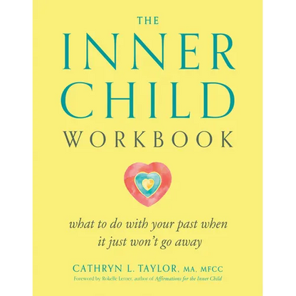 The Inner Child Workbook: What to Do with Your Past When It Just Won't Go Away - Paperback