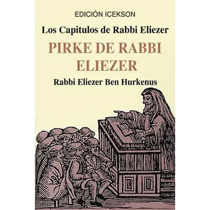 Los Capitulos de Rabbi Eliezer: PIRKE DE RABBI ELIEZER: Comentarios a la Torah basados en el Talmud y Midrash - Paperback