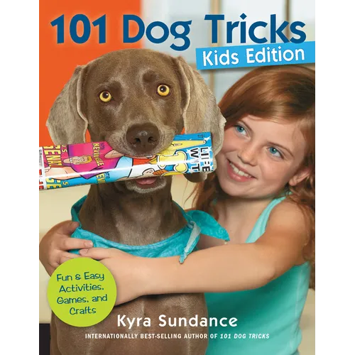 101 Dog Tricks, Kids Edition: Fun and Easy Activities, Games, and Crafts - Paperback