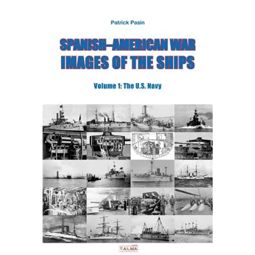 Spanish-American War - Images of the Ships: Volume 1: The U.S. Navy - Paperback