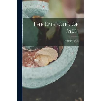 The Energies of Men - Paperback