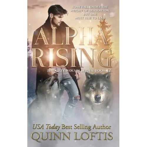 Alpha Rising: Book 12 of the Grey Wolves Series - Paperback