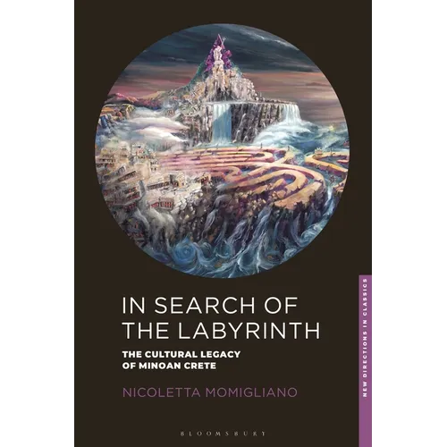 In Search of the Labyrinth: The Cultural Legacy of Minoan Crete - Paperback