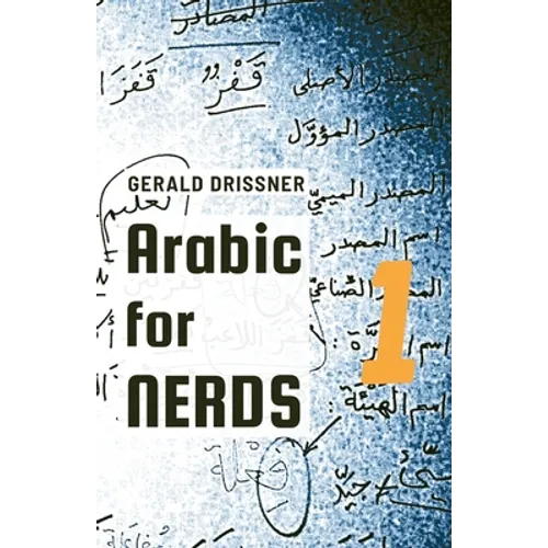 Arabic for Nerds 1: Fill the Gaps - 270 Questions about Arabic Grammar - Paperback