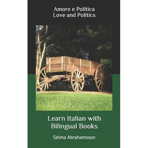 Learn Italian with Bilingual Books: Amore e Politica - Paperback