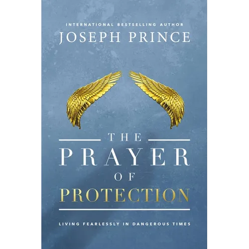 The Prayer of Protection: Living Fearlessly in Dangerous Times - Paperback