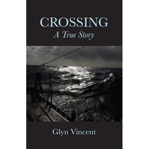 Crossing: A True Story - Hardcover