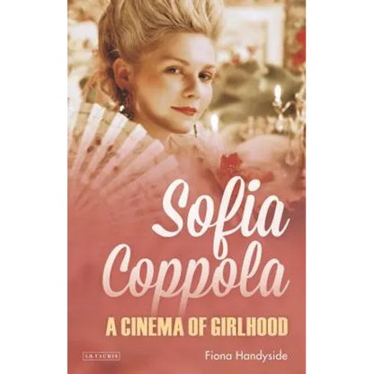 Sofia Coppola: A Cinema of Girlhood - Paperback