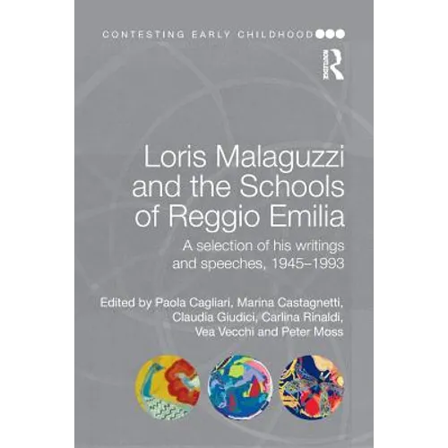 Loris Malaguzzi and the Schools of Reggio Emilia: A Selection of His Writings and Speeches, 1945-1993 - Paperback