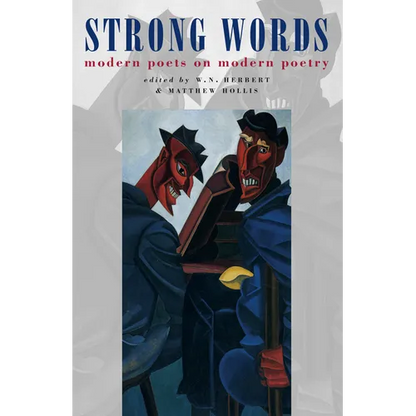 Strong Words: Modern Poets on Modern Poetry - Paperback