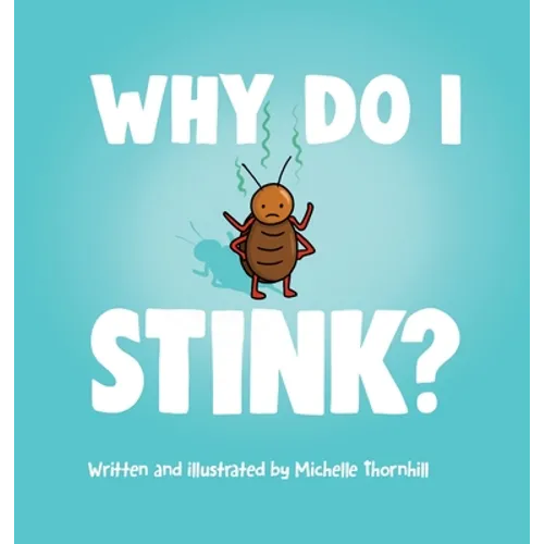 Why Do I Stink? - Hardcover