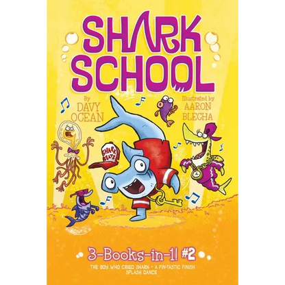 Shark School 3-Books-In-1! #2: The Boy Who Cried Shark; A Fin-Tastic Finish; Splash Dance - Paperback